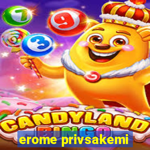 erome privsakemi